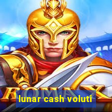 lunar cash voluti